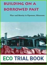 Building on a Borrowed Past: Place and Identity in Pipestone, Minnesota