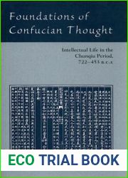 Foundations of Confucian Thought: Intellectual Life in the Chunqiu Period, 722-453 B.C.E