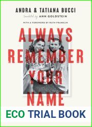 Always Remember Your Name: A True Story of Family and Survival in Auschwitz