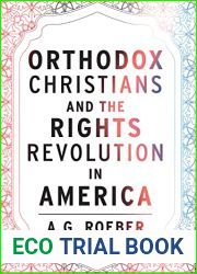 Orthodox Christians and the Rights Revolution in America (Orthodox Christianity and Contemporary Thought)
