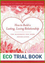 How to Build a Lasting, Loving Relationship: The Blueprint You Were Never Given