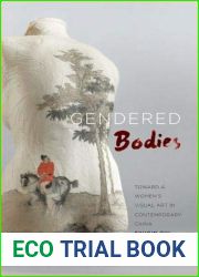 Gendered Bodies: Toward a Women|s Visual Art in Contemporary China