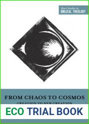 From Chaos to Cosmos: Creation to New Creation (Short Studies in Biblical Theology)