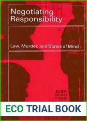 Negotiating Responsibility: Law, Murder, and States of Mind (Law and Society)