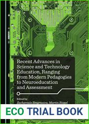 Recent Advances in Science and Technology Education, Ranging from Modern Pedagogies to Neuroeducation and Assessment