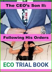 The CEO|s Son II: Following His Orders: (Rough sex, BDSM, dominant billionaire boss)