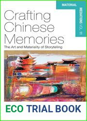 Crafting Chinese Memories: The Art and Materiality of Storytelling (Material Mediations: People and Things in a World of Movement, 11)