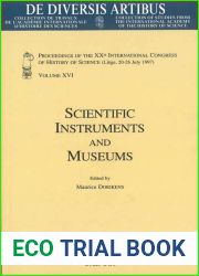 Scientific Instruments and Museums: Proceedings of the XXth International Congress of History of Science (Liege, 20-26 July 1997) Vol. XVI (de Diversis Artibus)