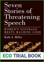 Seven Stories of Threatening Speech: Women|s Suffrage Meets Machine Code