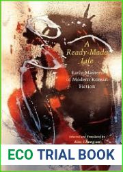 A Ready-Made Life: Early Masters of Modern Korean Fiction