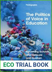 The Politics of Voice in Education: Reforming Schools after Deleuze and Guattari (Pedagogies)