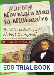From Mountain Man to Millionaire: The and quot;Bold and Dashing Life and quot; of Robert Campbell, Revised and Expanded Edition (Missouri Biography Series)