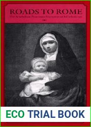 Roads to Rome: The Antebellum Protestant Encounter with Catholicism (The New Historicism: Studies in Cultural Poetics)