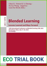 Blended Learning : Lessons Learned and Ways Forward: 16th International Conference on Blended Learning, ICBL 2023, Hong Kong, China, July 17-20, 2023, … Notes in Computer Science Book 13978)