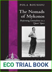 The Nomads of Mykonos: Performing Liminalities in a ‘Queer| Space (New Directions in Anthropology, 29)