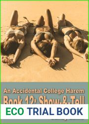 An Accidental College Harem Book 12: Show and Tell: A college-age fun harem romance for men