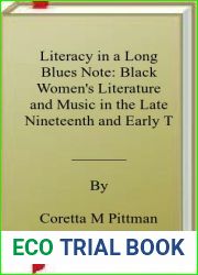 Literacy in a Long Blues Note: Black Women|s Literature and Music in the Late Nineteenth and Early Twentieth Centuries
