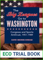 The Big Leagues Go to Washington: Congress and Sports Antitrust, 1951-1989