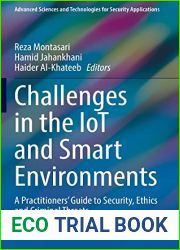 Challenges in the IoT and Smart Environments: A Practitioners| Guide to Security, Ethics and Criminal Threats (Advanced Sciences and Technologies for Security Applications)