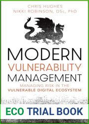 Effective Vulnerability Management: Managing Risk in the Vulnerable Digital Ecosystem