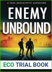 Enemy Unbound: A Post Apocalyptic Adventure