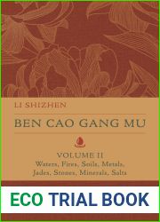 Ben Cao Gang Mu, Volume II: Waters, Fires, Soils, Metals, Jades, Stones, Minerals, Salts (Volume 2) (Ben cao gang mu: 16th Century Chinese Encyclopedia of Materia Medica and Natural History)