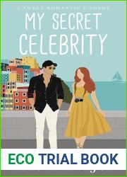 My Secret Celebrity: A Sweet Romantic Comedy (My Way to Romance)