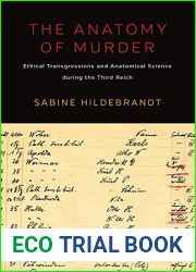 The Anatomy of Murder: Ethical Transgressions and Anatomical Science during the Third Reich