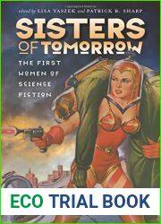 Sisters of Tomorrow: The First Women of Science Fiction (Early Classics Of Science Fiction)