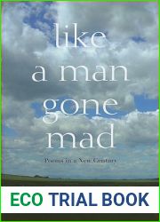 Like a Man Gone Mad: Poems in a New Century