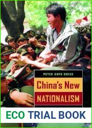 China|s New Nationalism: Pride, Politics, and Diplomacy (Philip E. Lilienthal Books)
