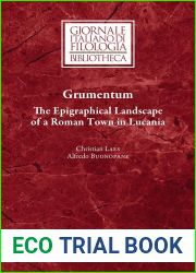 Grumentum: The Epigraphical Landscape of a Roman Town in Lucania (Giornale Italiano Di Filologia - Bibliotheca)
