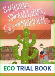 Saguaro, Snowflakes, and Murder: An Absolutely Charming Cactus and Cowboys Cozy Mystery