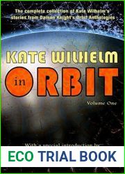 Kate Wilhelm in Orbit, Volume One