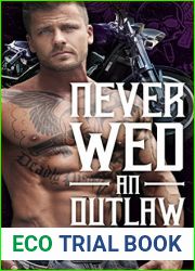 Never Wed an Outlaw (Deadly Pistols MC, #4)
