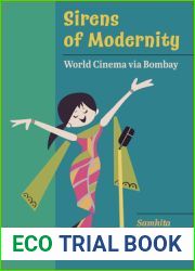 Sirens of Modernity: World Cinema via Bombay (Cinema Cultures in Contact) (Volume 3)