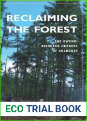 Reclaiming the Forest: The Ewenki Reindeer Herders of Aoluguya