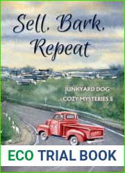 Sell, Bark, Repeat (Junkyard Dog Cozy Mysteries Book 5)