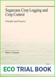 Sugarcane Crop Logging and Crop Control: Principles and Practices