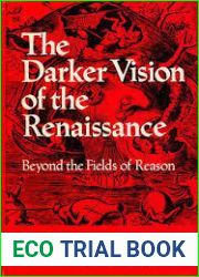 The Darker Vision of the Renaissance: Beyond the Fields of Reason