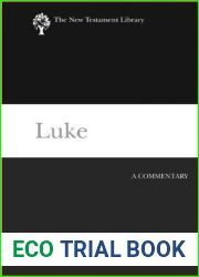 Luke: A Commentary (The New Testament Library)