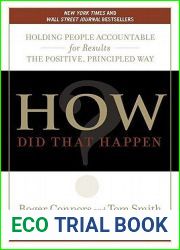 How Did That Happen?: Holding People Accountable for Results the Positive, Principled Way