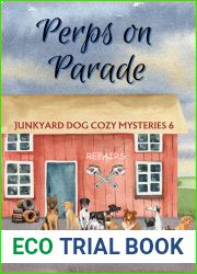 Perps on Parade (Junkyard Dog Cozy Mysteries Book 6)