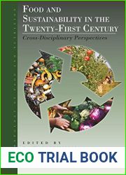 Food and Sustainability in the Twenty-First Century: Cross-Disciplinary Perspectives (Anthropology of Food and Nutrition Book 9)