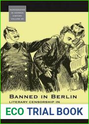 Banned in Berlin: Literary Censorship in Imperial Germany, 1871-1918 (Monographs in German History, 25)