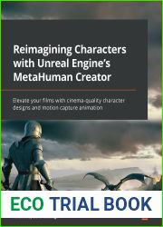 Reimagining Characters with Unreal Engine|s MetaHuman Creator: Elevate your films with cinema-quality character designs and motion capture animation