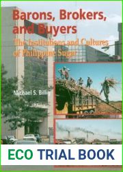 Barons, Brokers, and Buyers: The Institutions and Cultures of Philippine Sugar
