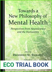 Towards a New Philosophy of Mental Health: Perspectives from Neuroscience and the Humanities