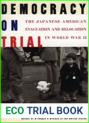 Democracy on Trial: The Japanese American Evacuation and Relocation in World War II