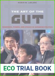 The Art of the Gut: Manhood, Power, and Ethics in Japanese Politics